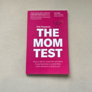 The Mom Test by Rob Fitzpatrick